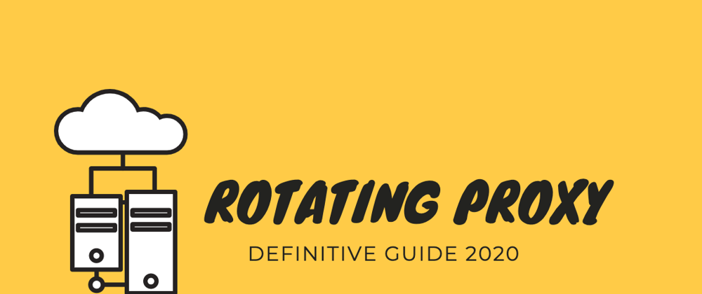 Cover image for Guide To Rotating Proxy 2020