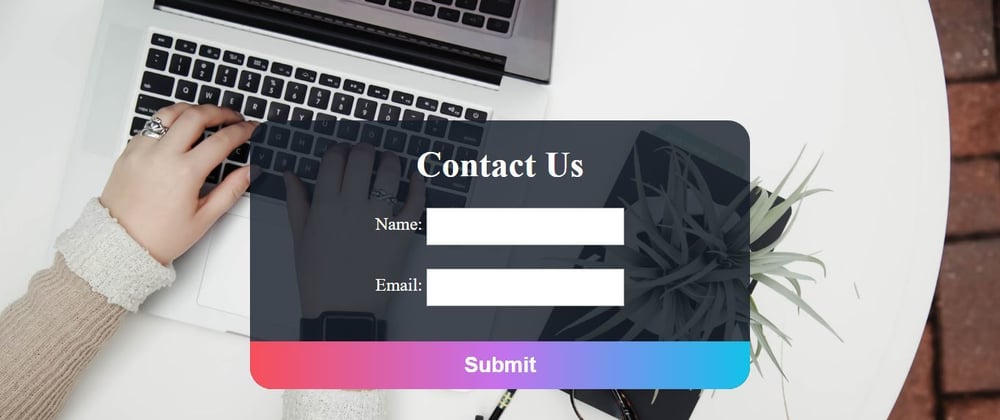 Cover image for Transparent Responsive Contact Us Form 2020 using HTML & CSS only [Video Format]