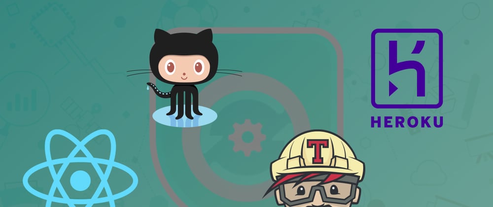 Cover image for Set up continuous deploy for Free with React, Github, Travis and Heroku