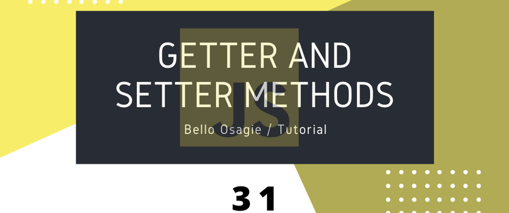 Cover image for JavaScript Object Getter and Setter Methods