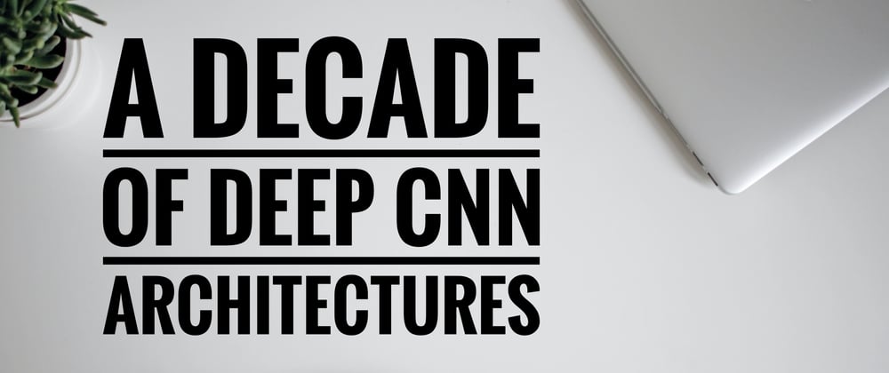 Cover image for A Decade of Deep CNN Archs. - AlexNet (ILSVRC Winner 2012)