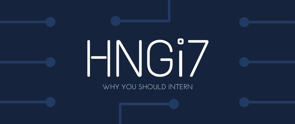Cover image for Why you should intern at HNGi7