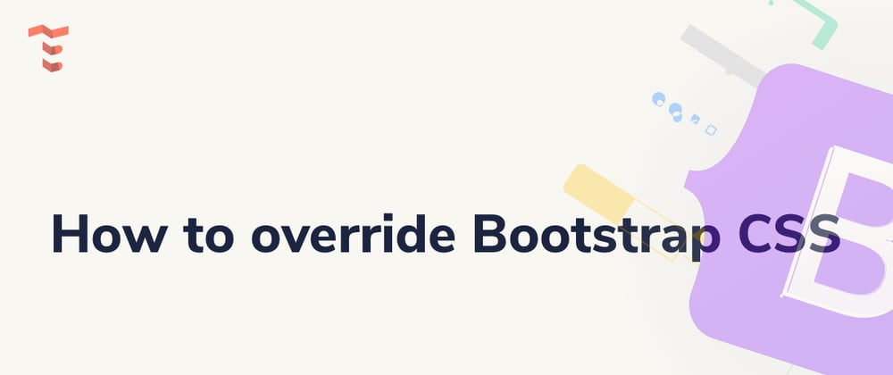 Cover image for How to override Bootstrap CSS