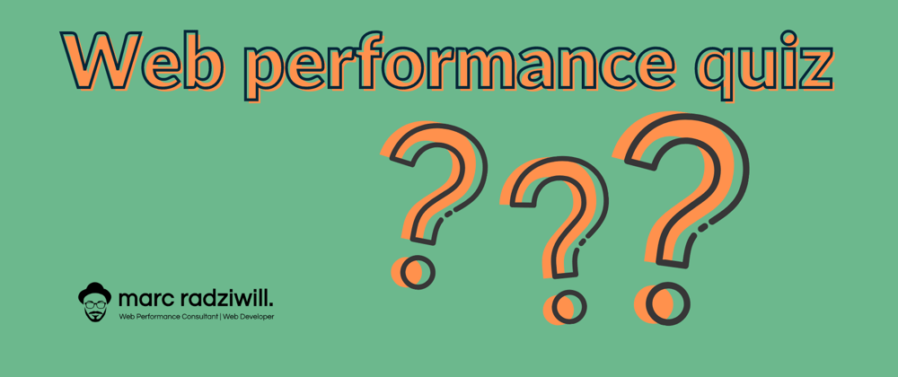 Cover image for ❎❓Quiz: Web Performance #9