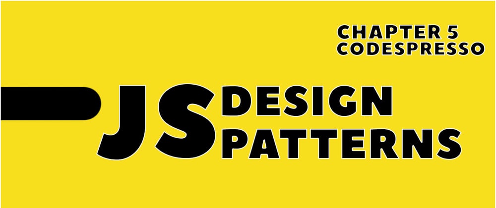 Cover image for JS and Design Patterns - Chapter 5 🚀