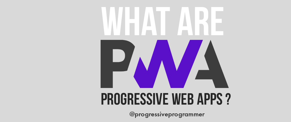 Cover image for What are Progressive Web App(PWA)?