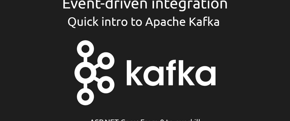 Cover image for Event-driven integration #5 - Quick intro to Apache Kafka [ASPF02O|E044]