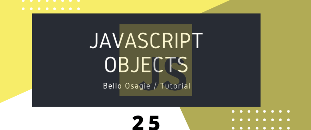 Cover image for JavaScript Objects