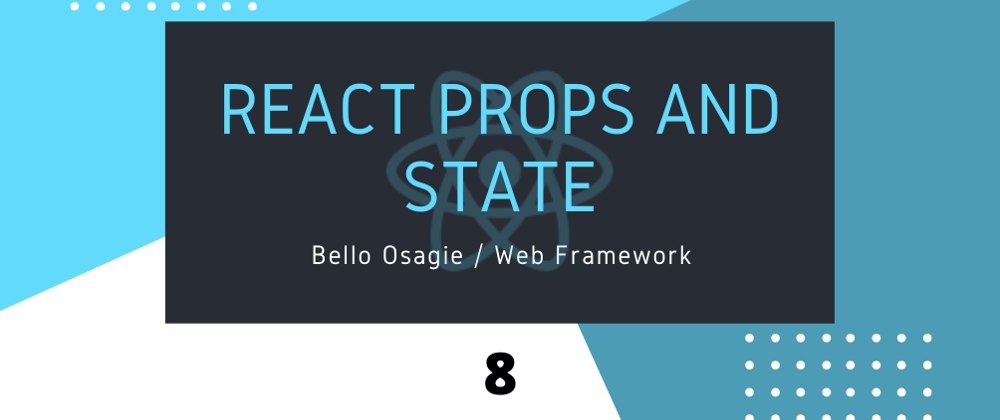 Cover image for React Props and State