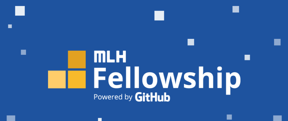 Cover image for MLH Fellowship - My Experience