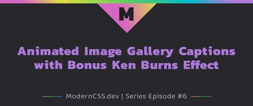 Cover image for Animated Image Gallery Captions with Bonus Ken Burns Effect