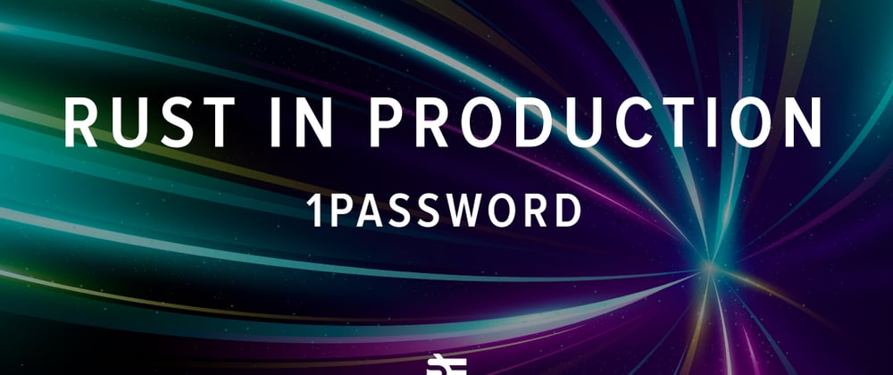 Cover image for Rust in Production: 1Password