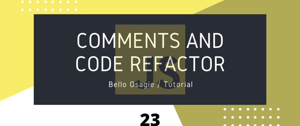 Cover image for Comments and Code Refactor