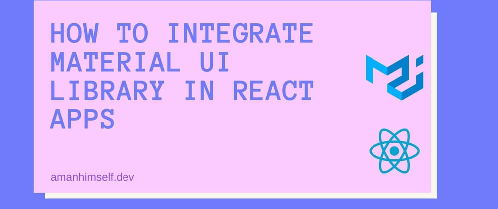 Cover image for How to integrate Material UI library in React apps