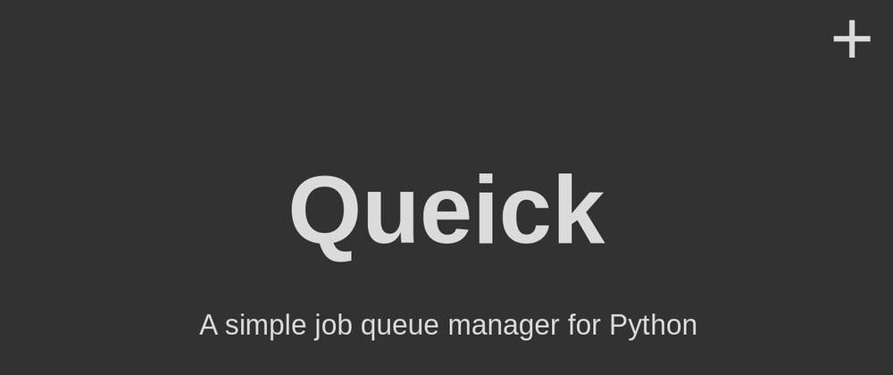 Cover image for Queick: A Simple Job Queue System for Python