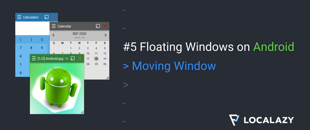 Cover image for #5 Floating Windows on Android: Moving Window