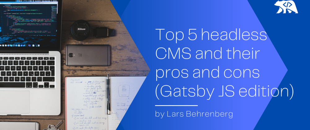 Cover image for Top 5 headless CMS and their pros and cons (Gatsby JS edition)