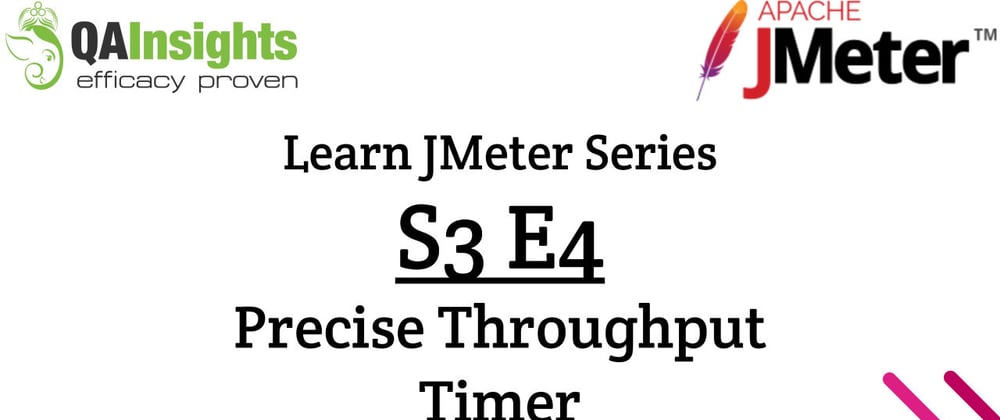 Cover image for S3E4 Learn JMeter Series - Precise Throughput Timer