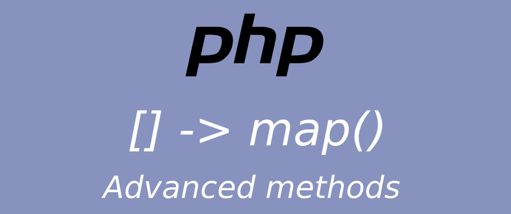 Cover image for PHP Map: Advanced collection methods