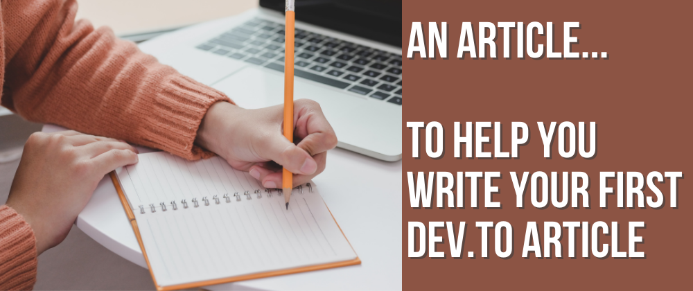 Cover image for An article ... to help your first dev.to article