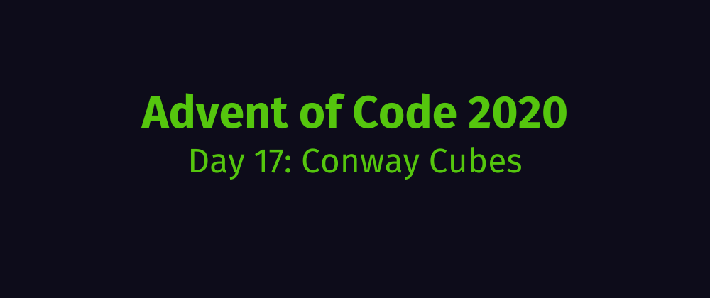 Cover image for Advent of Code 2020 Solution Megathread - Day 17: Conway Cubes
