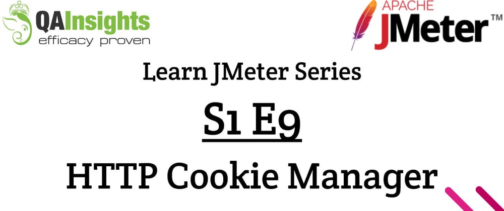 Cover image for S1E9 Learn JMeter Series - HTTP Cookie Manager 🍪