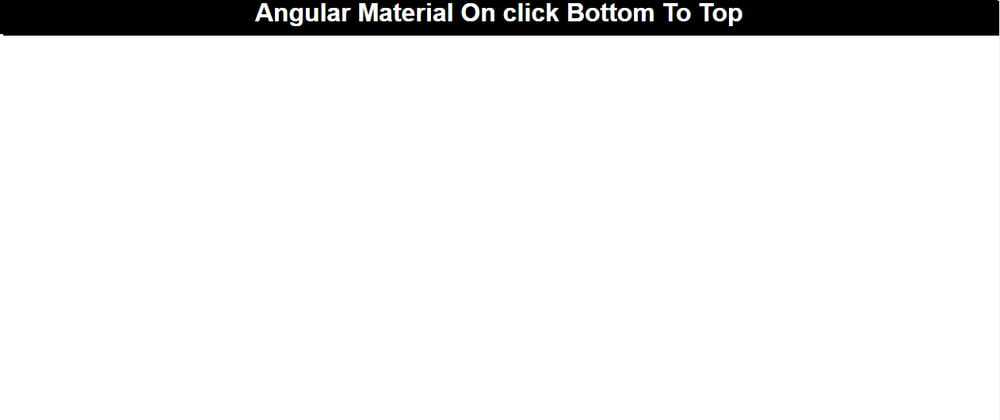 Cover image for Angular Material Smooth Scroll Bottom To Top