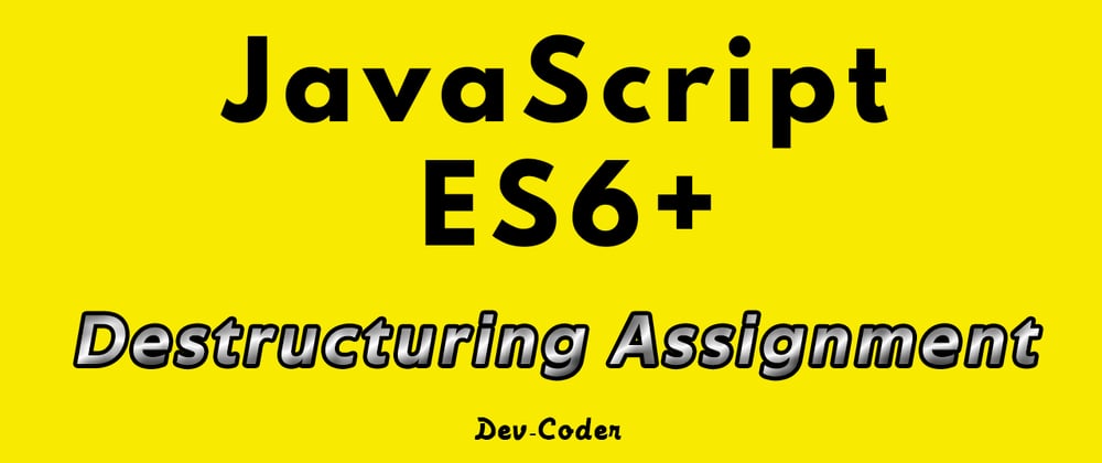 Cover image for JavaScript - Destructuring Assignment 