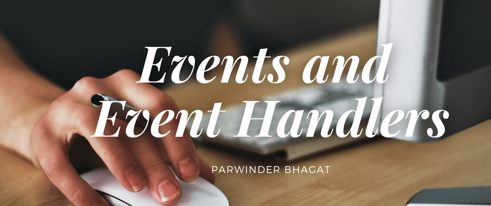 Cover image for Events & Event Handling