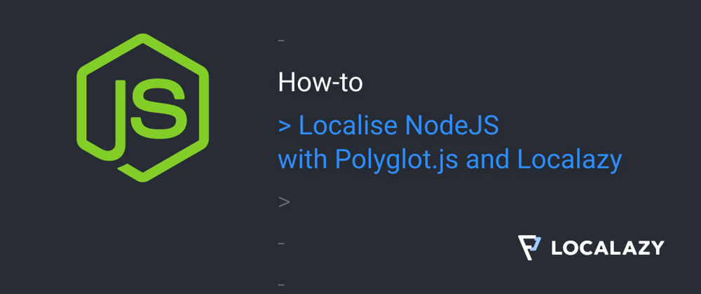 Cover image for How to localise NodeJS with Polyglot.js and Localazy