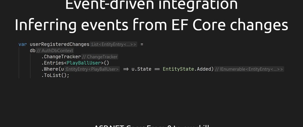 Cover image for Event-driven integration #2 - Inferring events from EF Core changes [ASPF02O|E041]
