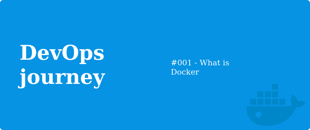 Cover image for #001 What is Docker