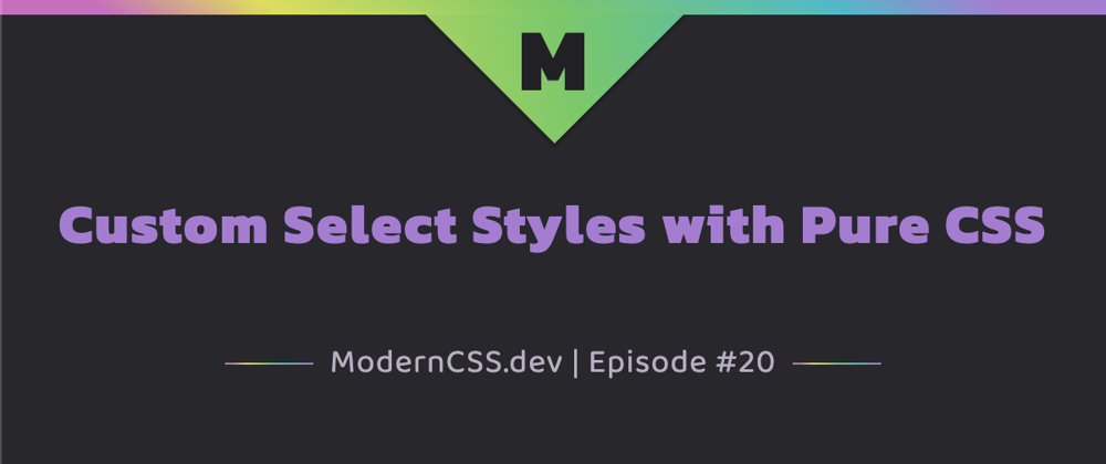 Cover image for Custom Select Styles with Pure CSS