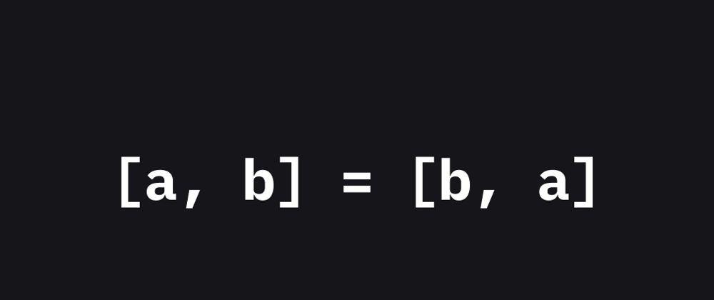 Cover image for [a, b] = [b, a]