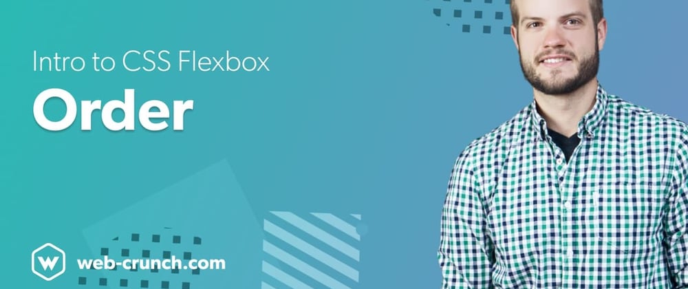 Cover image for Intro to CSS Flexbox - Order