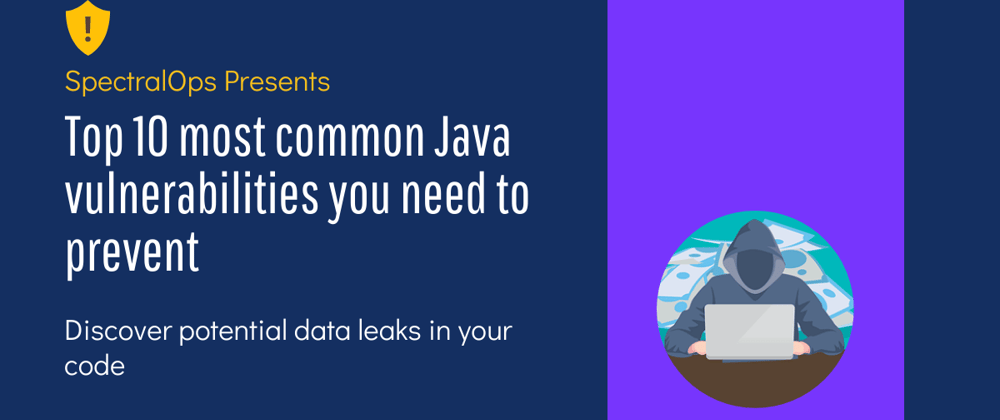 Cover image for Top 10 Most Common Java Vulnerabilities You Need to Prevent