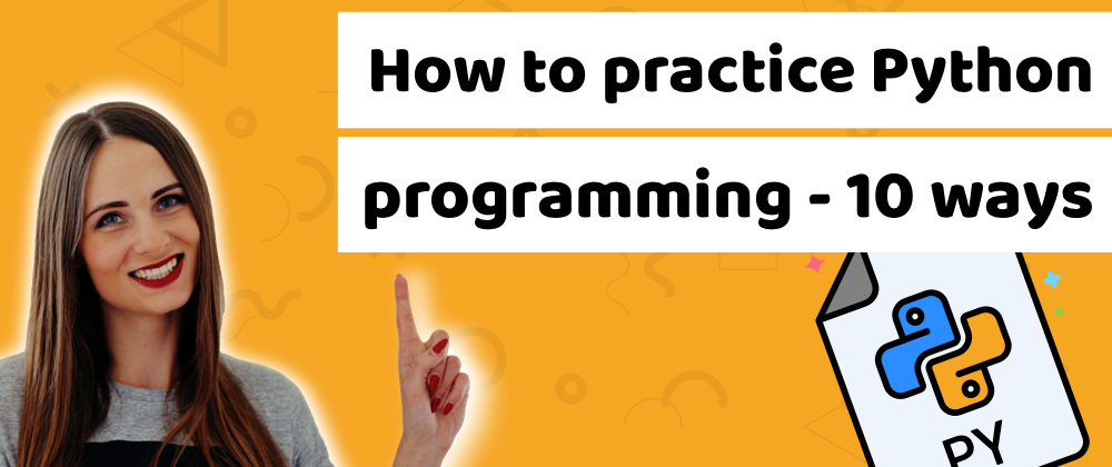 Cover image for A few useful tips on how to practice Python