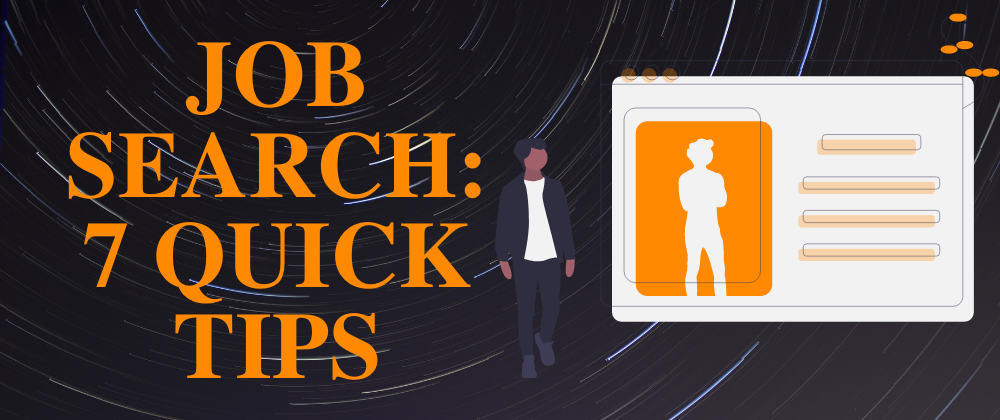 Cover image for ⚡️ 7 quick actionable tips for your job search