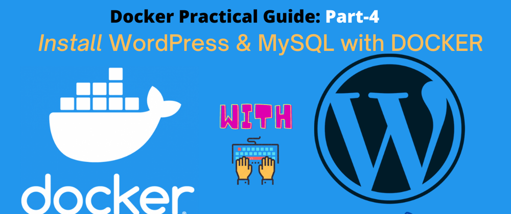 Cover image for (Video Series)⚡️Docker Practical Guide⚡️Part-4: Install WordPress and MySQL with Docker-Compose 🤓