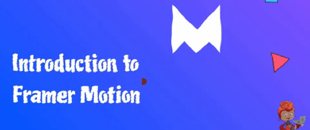 Cover image for Introduction to Framer Motion
