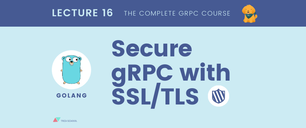 Cover image for How to secure gRPC connection with SSL/TLS in Go