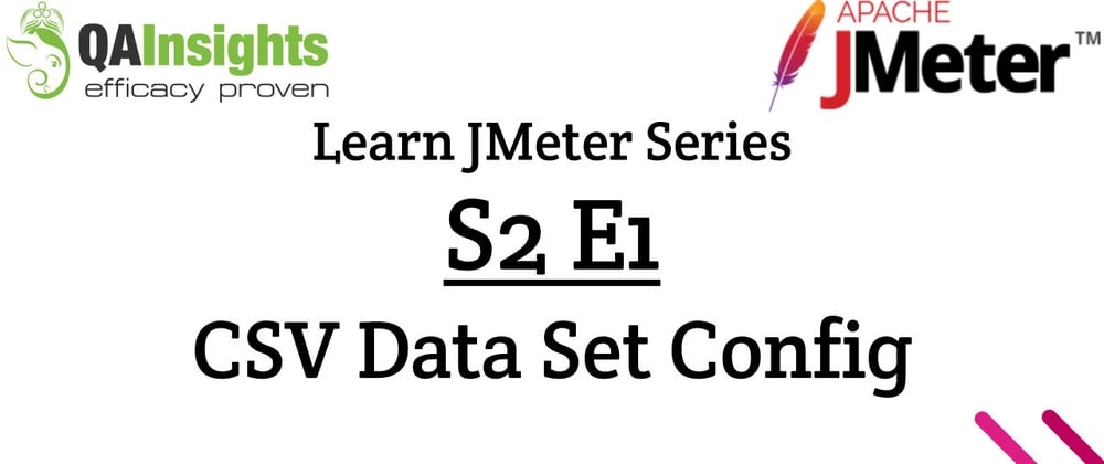 Cover image for S2E1 Learn JMeter Series - CSV Data Set Config