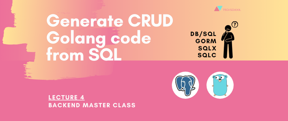 Cover image for Generate CRUD Golang code from SQL | Compare db/sql, gorm, sqlx, sqlc