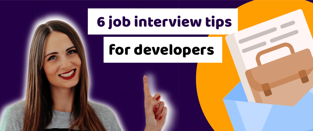 Cover image for 6 great job interview tips for developers that will help you to hack every interview