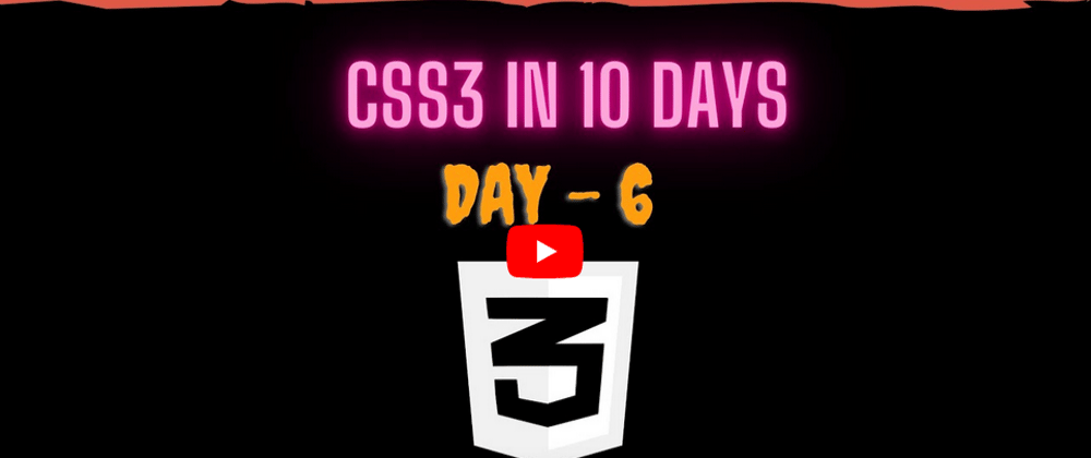 Cover image for YouTube Video | CSS3 in 10 days — Day 6