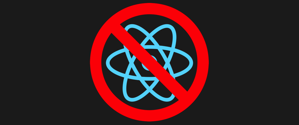Cover image for Stop Using React