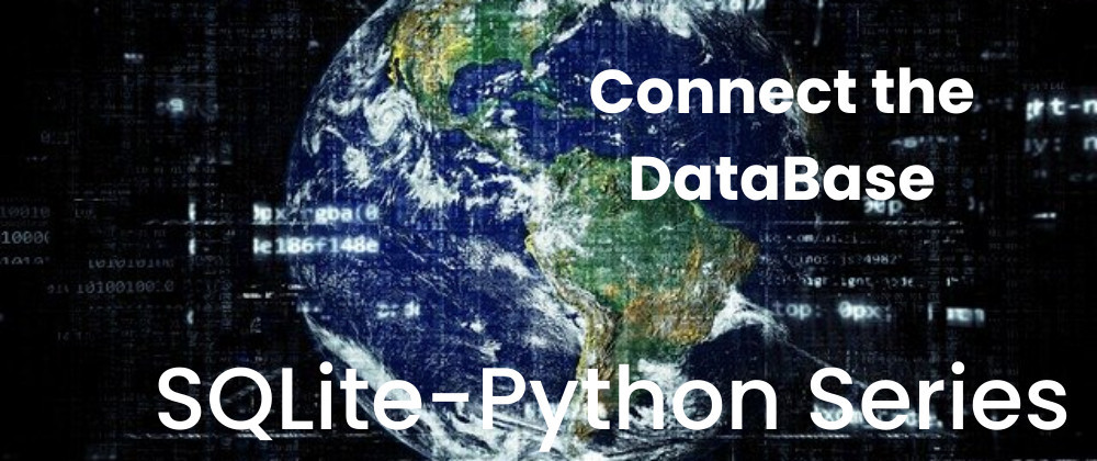 Cover image for Connect the DataBase | SQLite-Python Series