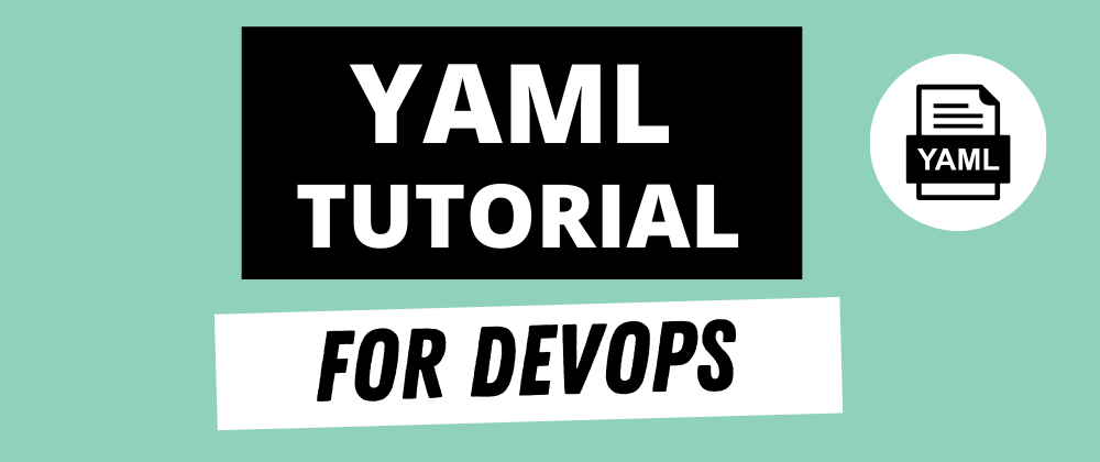 Cover image for YAML Tutorial for Beginners