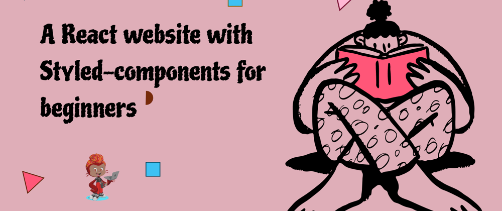 Cover image for A React website with Styled-components for beginners ✨