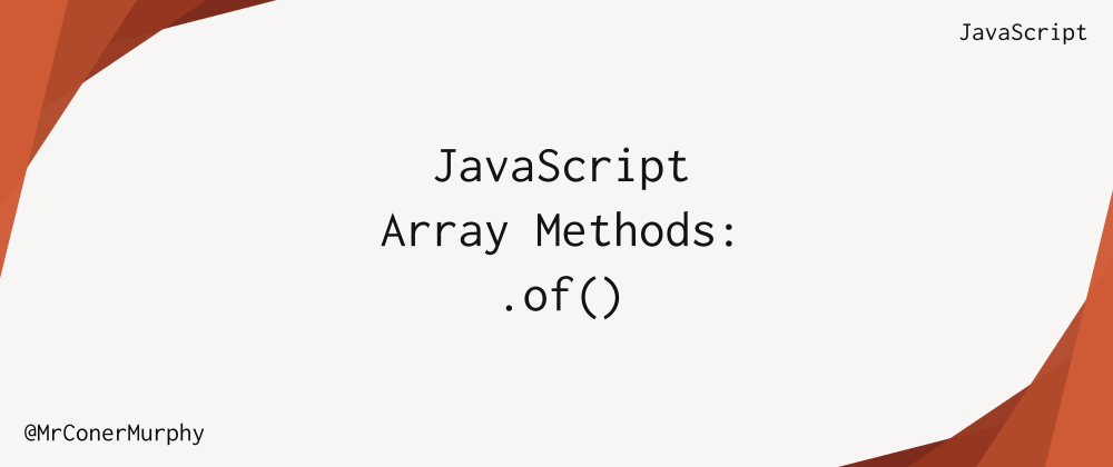 Cover image for JavaScript Array Methods: Array.of()